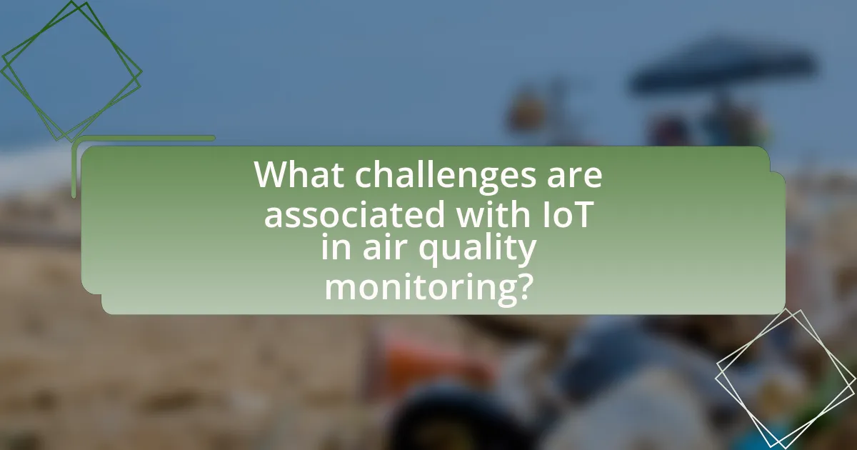 What challenges are associated with IoT in air quality monitoring?